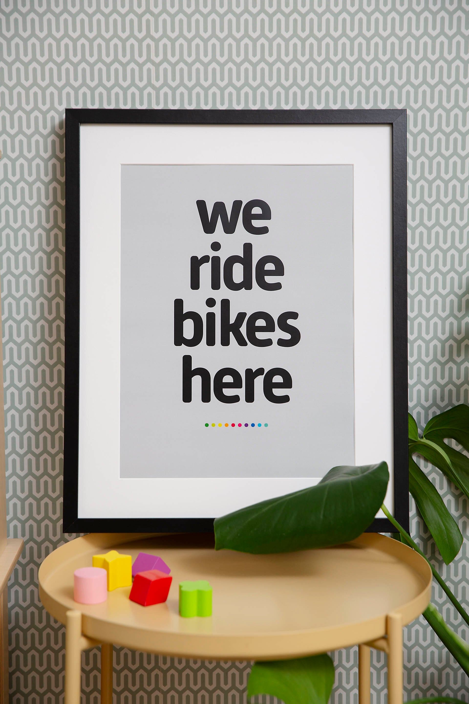 We Ride Bikes Here Art Print - TrailMaps.co.uk