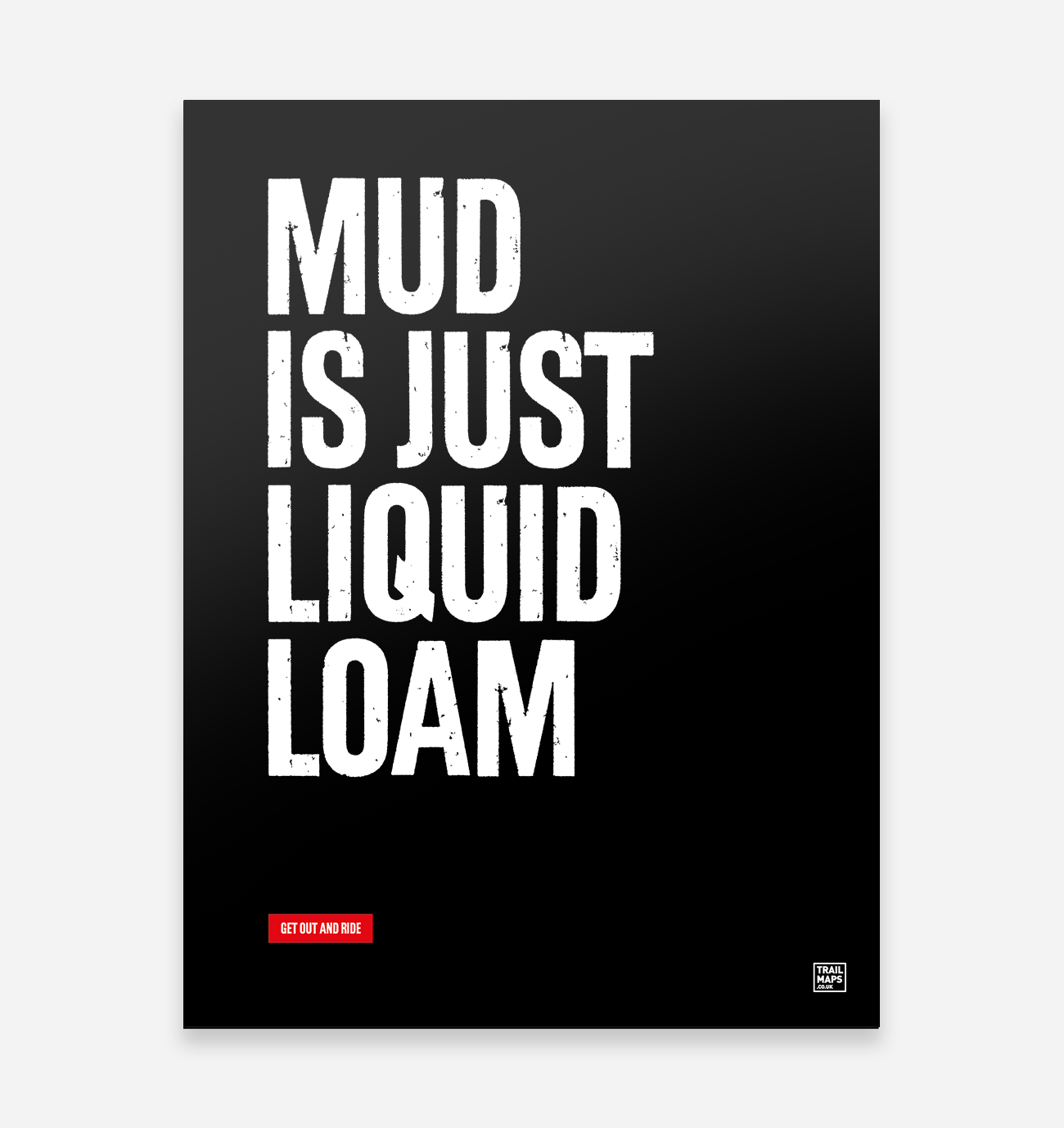 "Mud is just liquid loam" Special Edition Art Print - TrailMaps.co.uk