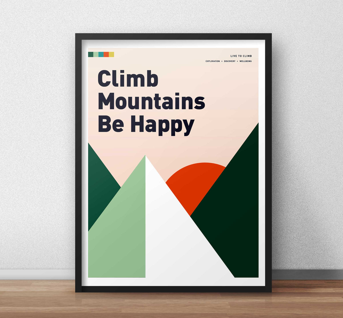 Climb Mountains Be Happy Art Print - TrailMaps