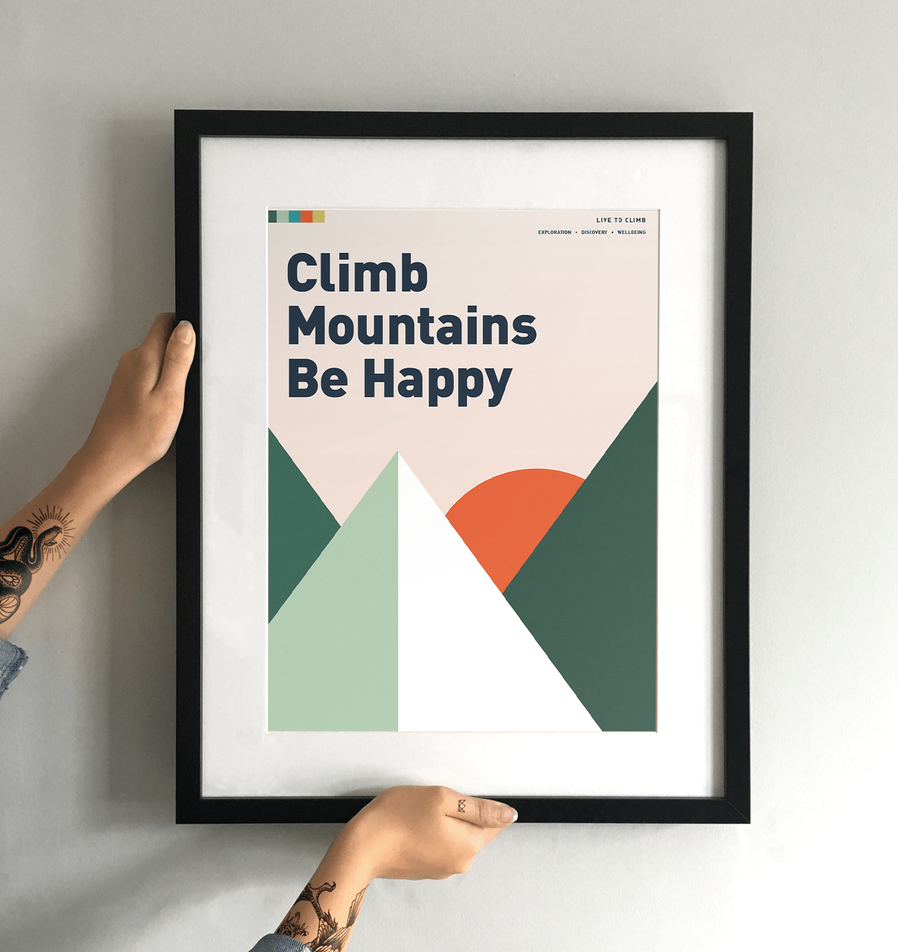 Climb Mountains Be Happy Art Print