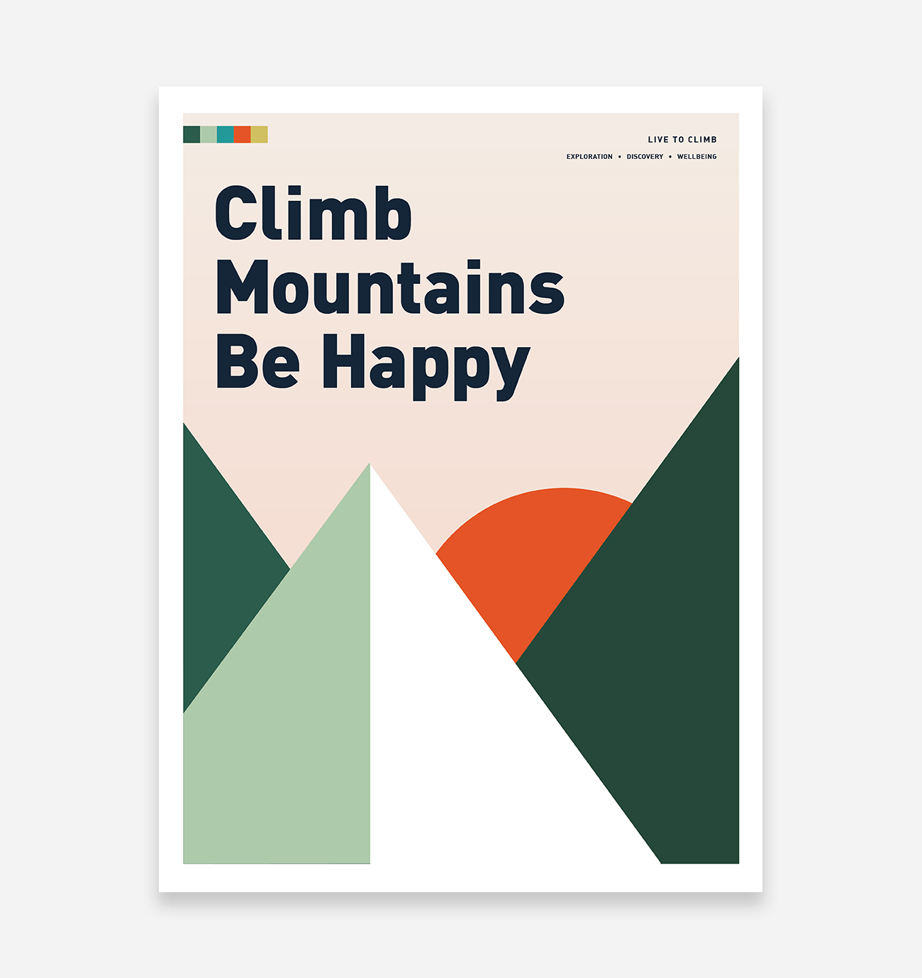 Climb Mountains Be Happy Art Print