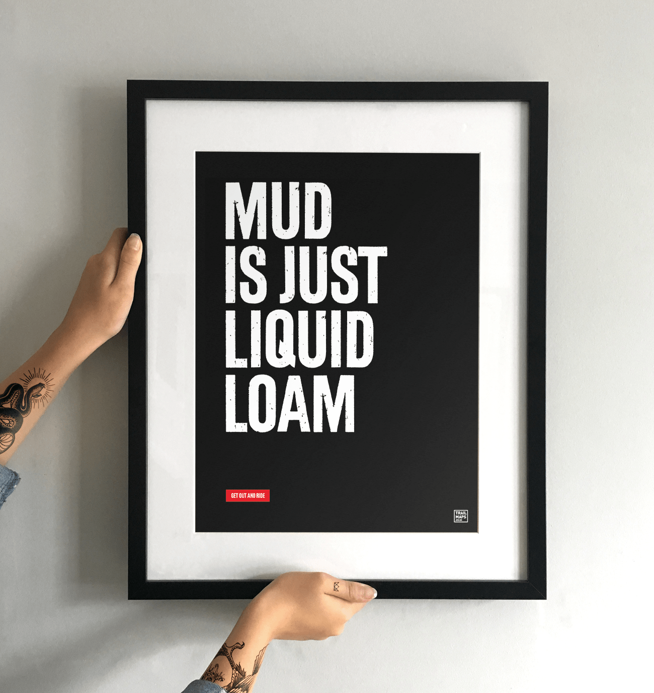 "Mud is just liquid loam" Special Edition Art Print - TrailMaps.co.uk